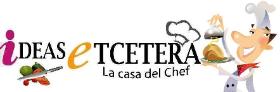 Ideas Etcetera La Casa del chef